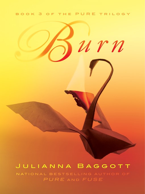 Title details for Burn by Julianna Baggott - Available